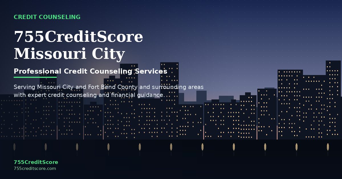 Credit Counseling in Missouri City Texas - 755CreditScore Professional Services