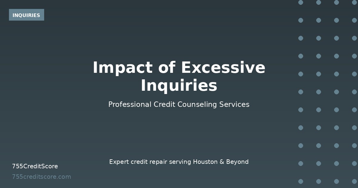 How Credit Inquiries Affect Your Score | 755CreditScore Houston