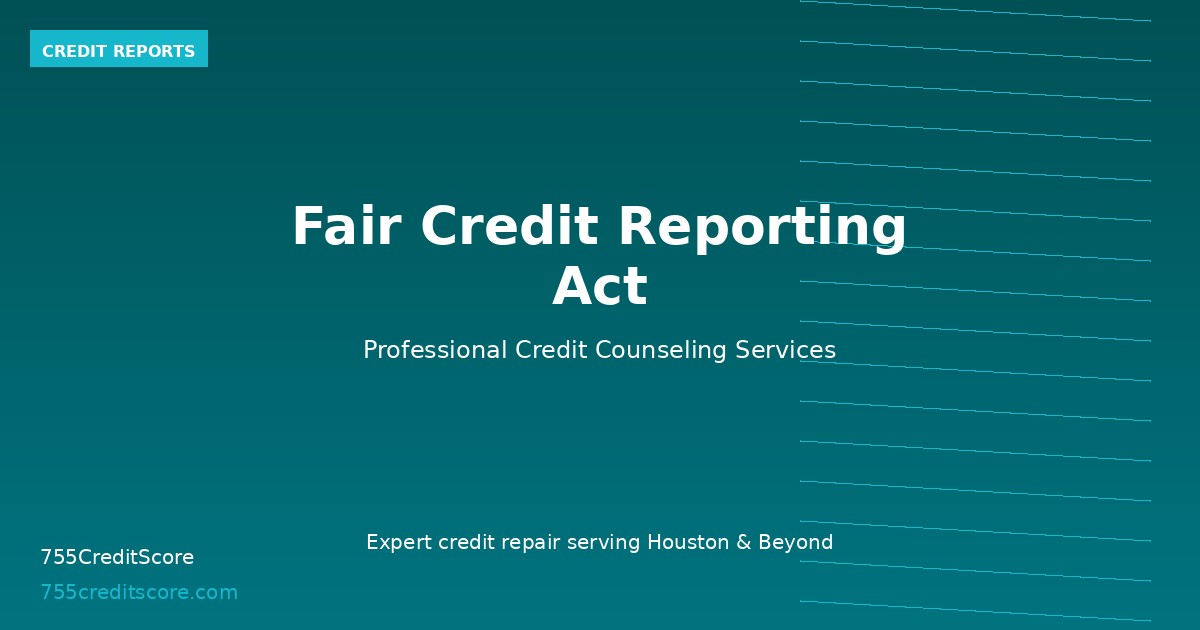 FCRA: Your Rights Under the Fair Credit Reporting Act